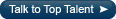 Talk to Top Talent